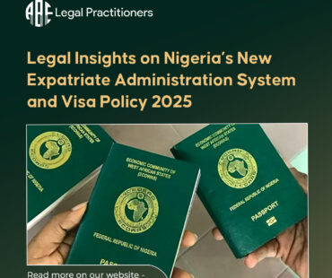 Legal Insights on Nigeria’s New Expatriate Administration System and Visa Policy 2025