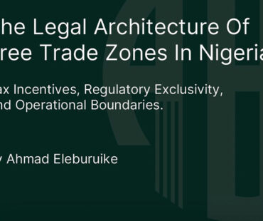 The Legal Architecture of Free Trade Zones in Nigeria