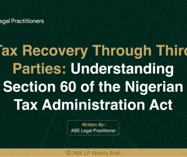 Tax Recovery Through Third Parties: Understanding Section 60 of the Nigerian Tax Administration Act